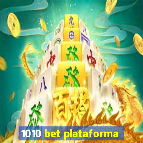 1010 bet plataforma